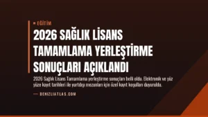 2026 Sağlık Lisans Tamamlama Yerleştirme Sonuçları Açıklandı