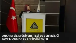 Ankara Bilim Üniversitesi Su Verimliliği Konferansına Ev Sahipliği Yaptı