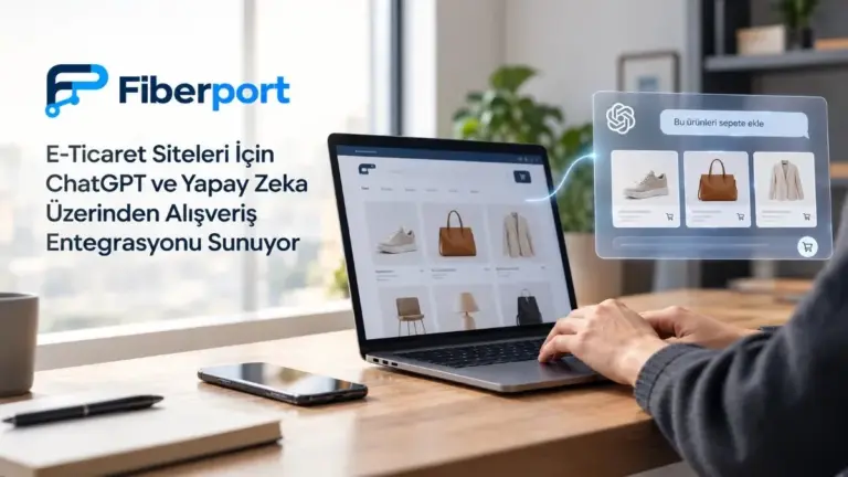 Starline bünyesindeki Fiberport çevrim içi işletmeler için yapay zeka üzerinden alışveriş bağlantısı hazırladı