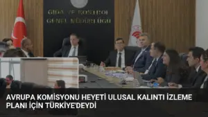 Avrupa Komisyonu Heyeti Ulusal Kalıntı İzleme Planı İçin Türkiye'deydi