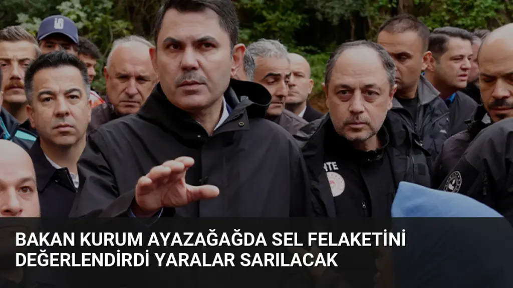 Bakan Kurum Ayazağağda Sel Felaketini Değerlendirdi Yaralar Sarılacak