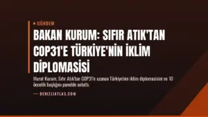 Bakan Kurum: Sıfır Atık'tan COP31'e Türkiye'nin İklim Diplomasisi