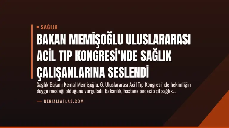 Bakan Memişoğlu Uluslararası Acil Tıp Kongresi'nde Sağlık Çalışanlarına Seslendi