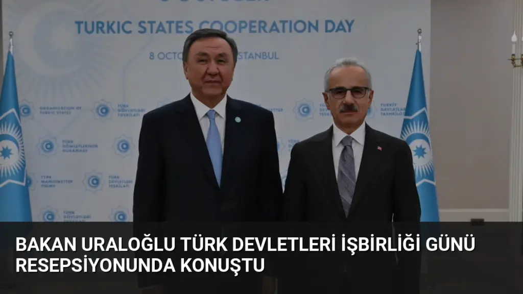 Bakan Uraloğlu Türk Devletleri İşbirliği Günü Resepsiyonunda Konuştu