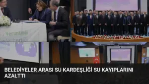 Belediyeler Arası Su Kardeşliği Su Kayıplarını Azalttı