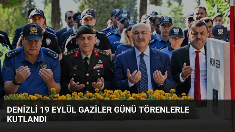 Denizli 19 Eylül Gaziler Günü Törenlerle Kutlandı