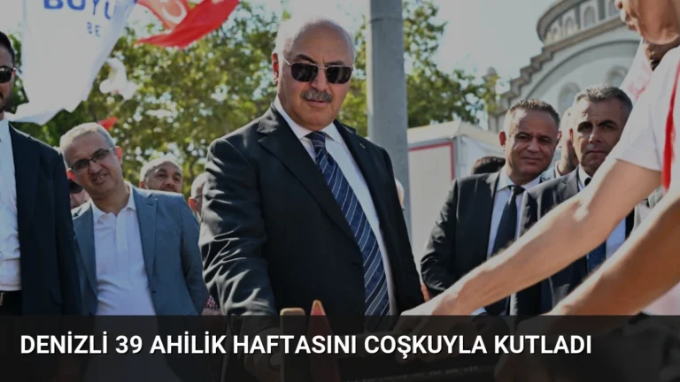Denizli 39 Ahilik Haftasını Coşkuyla Kutladı