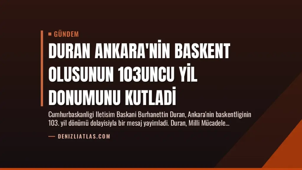 Duran Ankara'nin Baskent Olusunun 103uncu Yil Donumunu Kutladi