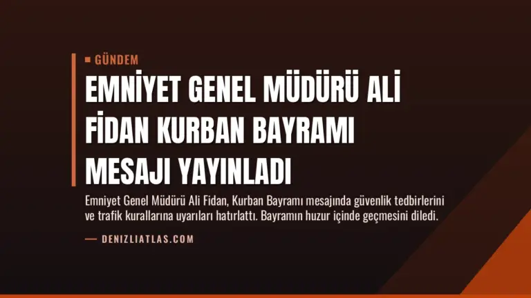 Emniyet Genel Müdürü Ali Fidan Kurban Bayramı Mesajı Yayınladı