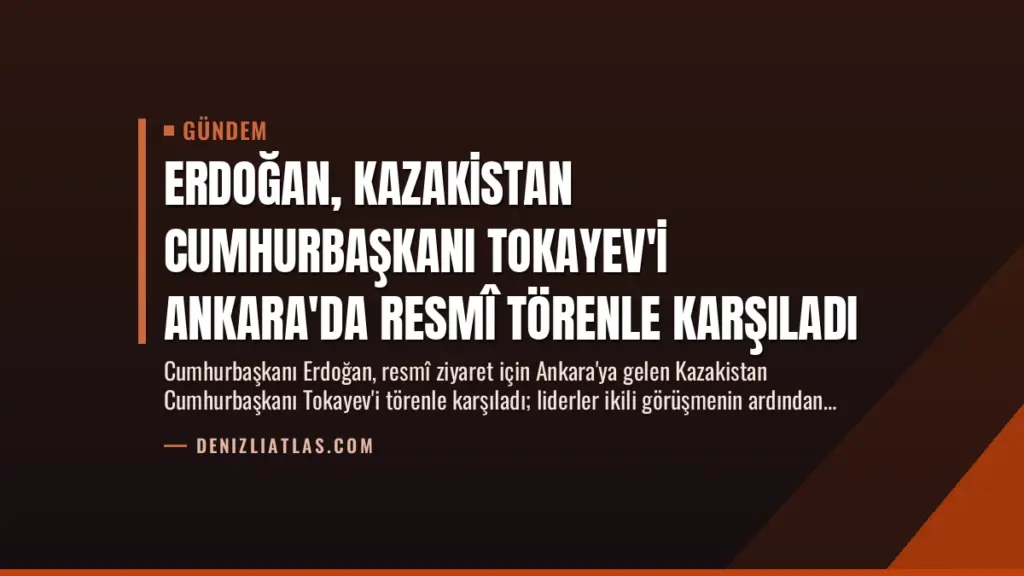 Erdoğan, Kazakistan Cumhurbaşkanı Tokayev'i Ankara'da Resmî Törenle Karşıladı