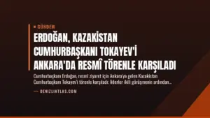 Erdoğan, Kazakistan Cumhurbaşkanı Tokayev'i Ankara'da Resmî Törenle Karşıladı