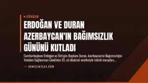 Erdoğan ve Duran Azerbaycan'ın Bağımsızlık Gününü Kutladı