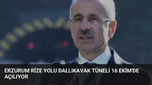 Erzurum Rize Yolu Dallıkavak Tüneli 16 Ekim'de Açılıyor