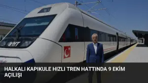 Halkalı Kapıkule Hızlı Tren Hattında 9 Ekim Açılışı