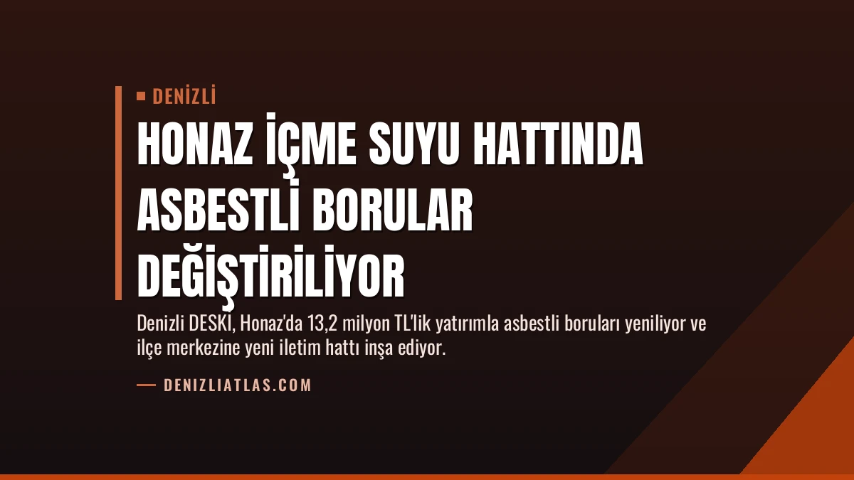 Honaz İçme Suyu Hattında Asbestli Borular Değiştiriliyor