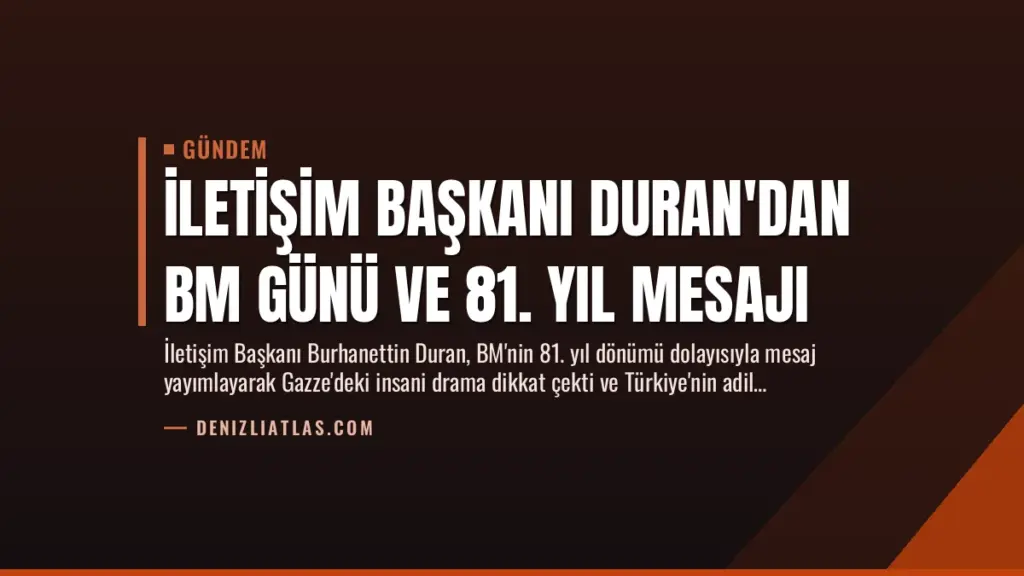 İletişim Başkanı Duran'dan BM Günü ve 81. Yıl Mesajı