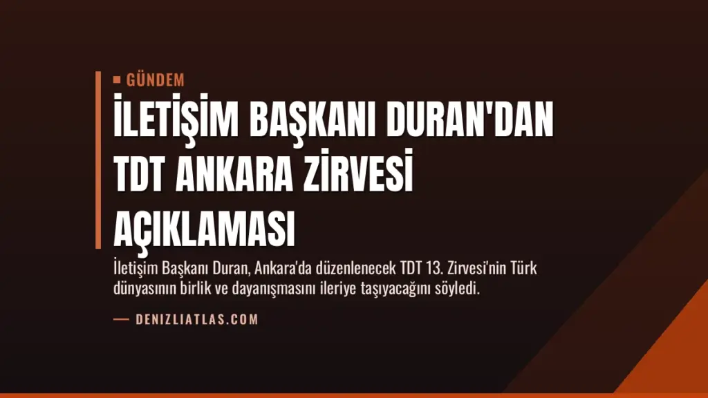 İletişim Başkanı Duran'dan TDT Ankara Zirvesi Açıklaması