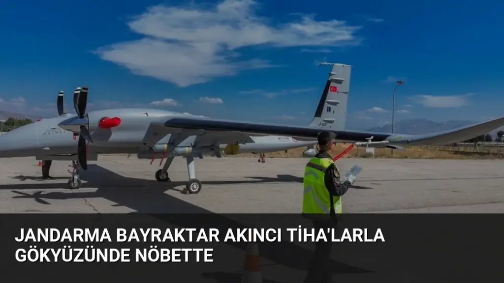Jandarma Bayraktar AKINCI TİHA'larla Gökyüzünde Nöbette