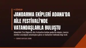 Jandarma Ekipleri Adana'da Aile Festivali'nde Vatandaşlarla Buluştu