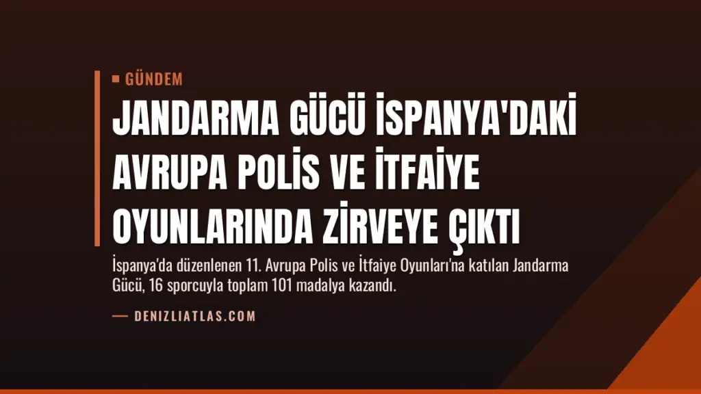 Jandarma Gücü İspanya'daki Avrupa Polis ve İtfaiye Oyunlarında Zirveye Çıktı