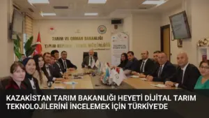 Kazakistan Tarım Bakanlığı Heyeti Dijital Tarım Teknolojilerini İncelemek İçin Türkiye'de