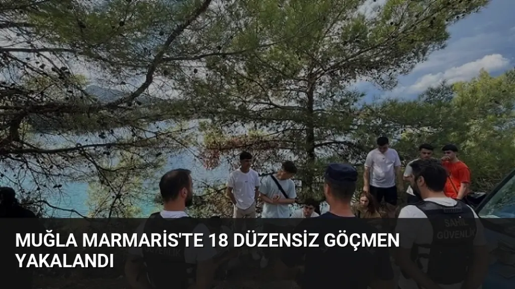 Muğla Marmaris'te 18 Düzensiz Göçmen Yakalandı