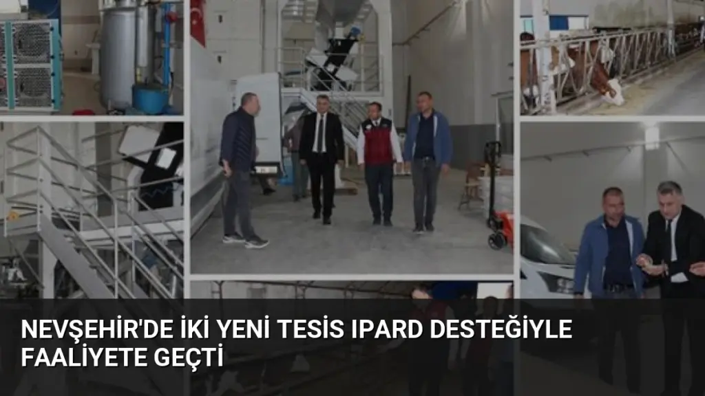 Nevşehir'de İki Yeni Tesis IPARD Desteğiyle Faaliyete Geçti