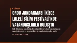 Ordu Jandarması İkizce Laleli Bilim Festivali'nde Vatandaşlarla Buluştu