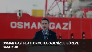Osman Gazi Platformu Karadeniz'de Göreve Başlıyor