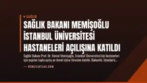 Sağlık Bakanı Memişoğlu İstanbul Üniversitesi Hastaneleri Açılışına Katıldı