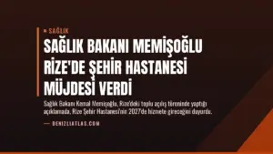 Sağlık Bakanı Memişoğlu Rize’de Şehir Hastanesi Müjdesi Verdi