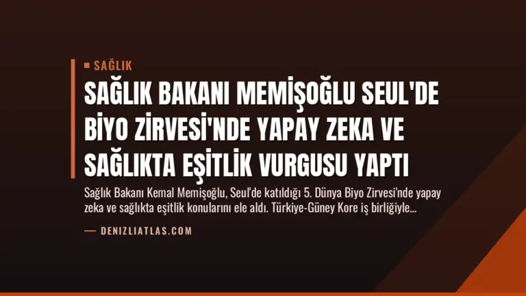 Sağlık Bakanı Memişoğlu Seul'de Biyo Zirvesi'nde Yapay Zeka ve Sağlıkta Eşitlik Vurgusu Yaptı