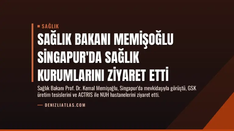 Sağlık Bakanı Memişoğlu Singapur'da Sağlık Kurumlarını Ziyaret Etti