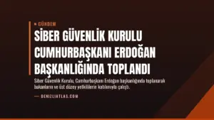 Siber Güvenlik Kurulu Cumhurbaşkanı Erdoğan Başkanlığında Toplandı