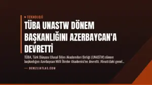 TÜBA UNASTW Dönem Başkanlığını Azerbaycan'a Devretti