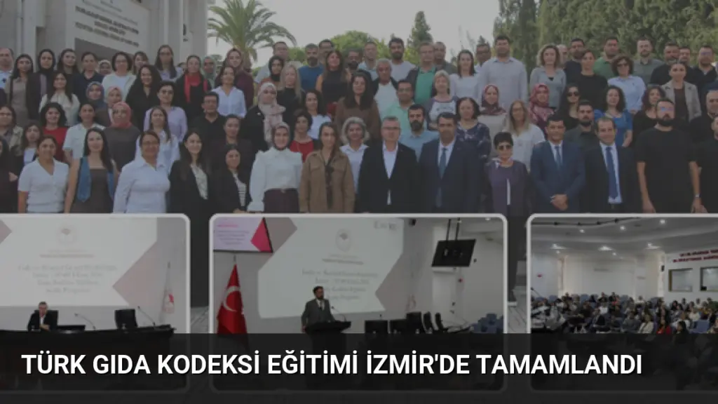 Türk Gıda Kodeksi Eğitimi İzmir'de Tamamlandı
