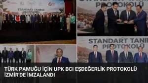 Türk Pamuğu İçin UPK BCI Eşdeğerlik Protokolü İzmir'de İmzalandı