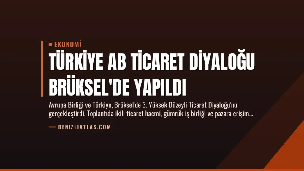 Türkiye AB Ticaret Diyaloğu Brüksel'de Yapıldı