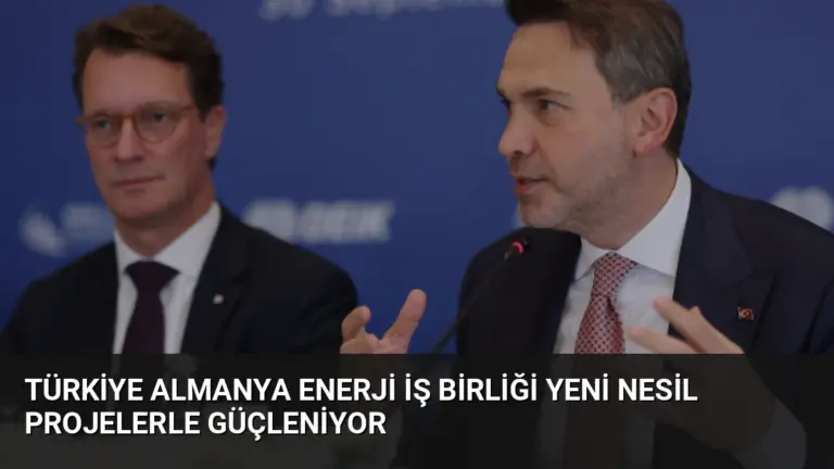 Türkiye Almanya Enerji İş Birliği Yeni Nesil Projelerle Güçleniyor