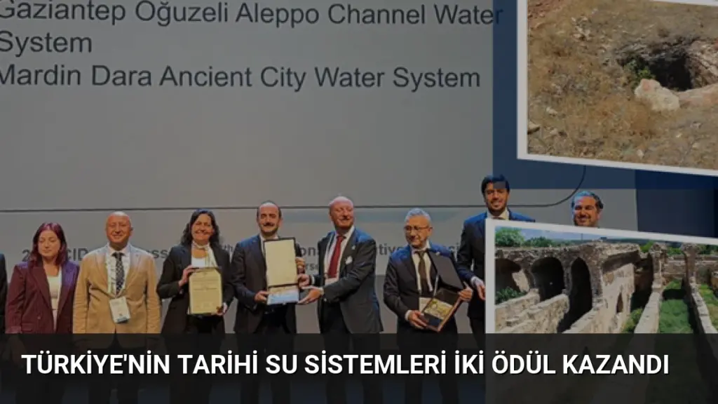 Türkiye'nin Tarihi Su Sistemleri İki Ödül Kazandı