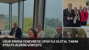 Uğur Erdem Cenevre'de UPOV ile Dijital Tarım Stratejilerini Görüştü