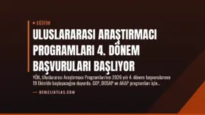 Uluslararası Araştırmacı Programları 4. Dönem Başvuruları Başlıyor