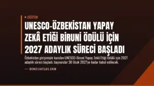 UNESCO-Özbekistan Yapay Zekâ Etiği Biruni Ödülü için 2027 Adaylık Süreci Başladı