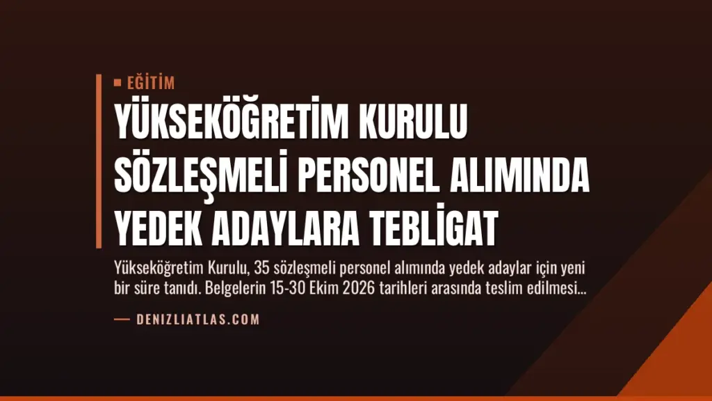 Yükseköğretim Kurulu Sözleşmeli Personel Alımında Yedek Adaylara Tebligat