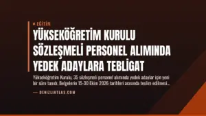 Yükseköğretim Kurulu Sözleşmeli Personel Alımında Yedek Adaylara Tebligat